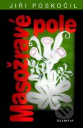 Kniha: Masožravé pole (Jiří Poskočil). Olympia, 2010 Kniha: Masožravé pole (Jiří Poskočil). Olympia, 2010