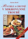 Kniha: Rychle a chutně v mikrovlnné troubě (Karina Havlů). Vyšehrad, 2002 Kniha: Rychle a chutně v mikrovlnné troubě (Karina Havlů). Vyšehrad, 2002