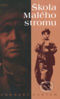 Kniha: Škola Malého stromu (Forrest Carter). Kalich, 2007 Kniha: Škola Malého stromu (Forrest Carter). Kalich, 2007