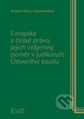 Kniha: Evropské a české právo, jejich vzájemný poměr v judikatuře Ústavního soudu (Naděžda Šišková a Soňa Matochová). Linde, 2010 Kniha: Evropské a české právo, jejich vzájemný poměr v judikatuře Ústavního soudu (Naděžda Šišková a Soňa Matochová). Linde, 2010