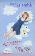 Kniha: Mezi nebem a peklem (Ivanka Devátá). Motto, 2010 Kniha: Mezi nebem a peklem (Ivanka Devátá). Motto, 2010