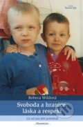 Kniha: Svoboda a hranice, láska a respekt (Rebeca Wildová). DharmaGaia, 2010 Kniha: Svoboda a hranice, láska a respekt (Rebeca Wildová). DharmaGaia, 2010