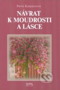 Kniha: Návrat k moudrosti a lásce (Pavla Kašparcová). Santal, 2010 Kniha: Návrat k moudrosti a lásce (Pavla Kašparcová). Santal, 2010