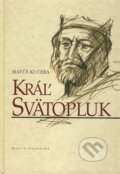 Kniha: Kráľ Svätopluk (Matúš Kučera). Matica slovenská, 2010 Kniha: Kráľ Svätopluk (Matúš Kučera). Matica slovenská, 2010