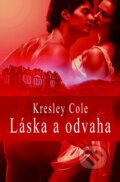 Kniha: Láska a odvaha (Kresley Cole). Slovenský spisovateľ, 2010 Kniha: Láska a odvaha (Kresley Cole). Slovenský spisovateľ, 2010
