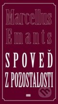 Kniha: Spoveď z pozostalosti (Marcellus Emants). Európa, 2010 Kniha: Spoveď z pozostalosti (Marcellus Emants). Európa, 2010