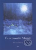 Kniha: Čo mi povedali v Atlantíde (Vincent Máčovský), 2010 Kniha: Čo mi povedali v Atlantíde (Vincent Máčovský), 2010