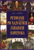 Kniha: Putovanie po najväčších záhadách Slovenska (XYZ). XYZ, 2010 Kniha: Putovanie po najväčších záhadách Slovenska (XYZ). XYZ, 2010