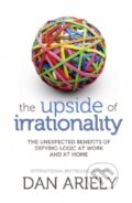 Kniha: The Upside of Irrationality (Dan Ariely). HarperCollins, 2010 Kniha: The Upside of Irrationality (Dan Ariely). HarperCollins, 2010