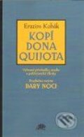 Kniha: Kopí Dona Quijota (Erazim Kohák). Ježek, 2010 Kniha: Kopí Dona Quijota (Erazim Kohák). Ježek, 2010