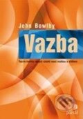 Kniha: Vazba (John Bowlby). Portál, 2010 Kniha: Vazba (John Bowlby). Portál, 2010