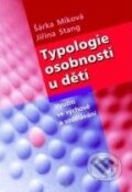 Kniha: Typologie osobnosti u dětí (Jiřina Stang a Šárka Miková). Portál, 2010 Kniha: Typologie osobnosti u dětí (Jiřina Stang a Šárka Miková). Portál, 2010