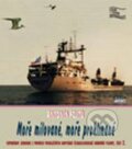 Kniha: Moře milované, moře proklínané II (Antonín Fojtů). Mare-Czech, 2010 Kniha: Moře milované, moře proklínané II (Antonín Fojtů). Mare-Czech, 2010
