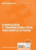 Kniha: Europeizácia a transnacionalizácia pracovných vzťahov (Andrea Olšovská). Aleš Čeněk, 2010 Kniha: Europeizácia a transnacionalizácia pracovných vzťahov (Andrea Olšovská). Aleš Čeněk, 2010