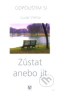 Kniha: Zůstat anebo jít (Luule Viilma). Alman, 2007 Kniha: Zůstat anebo jít (Luule Viilma). Alman, 2007
