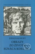 Obrazy zo života Ignáca Kolčáka - Juraj Kalnický, Vydavateľstvo Štúdio humoru a satiry, 2007