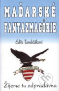 Kniha: Maďarské fantazmagórie (Edita Tarabčáková). Eko-konzult, 2010 Kniha: Maďarské fantazmagórie (Edita Tarabčáková). Eko-konzult, 2010