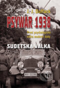 Kniha: Psywar 1938 (J.J. Duffack). Naše vojsko CZ, 2010 Kniha: Psywar 1938 (J.J. Duffack). Naše vojsko CZ, 2010