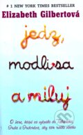 Kniha: Jedz, modli sa a miluj (Elizabeth Gilbert). Tatran, 2010 Kniha: Jedz, modli sa a miluj (Elizabeth Gilbert). Tatran, 2010