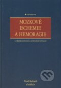 Kniha: Mozkové ischemie a hemoragie (Pavel Kalvach a kolektív). Grada, 2010 Kniha: Mozkové ischemie a hemoragie (Pavel Kalvach a kolektív). Grada, 2010