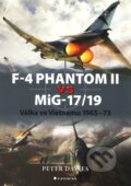 F–4 Phantom II vs MiG–17/19 - Peter Davies, Grada, 2010