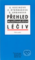 Kniha: Přehled nejužívanějších léčiv (S. Kocinová a kolektív). Informatorium, 2004 Kniha: Přehled nejužívanějších léčiv (S. Kocinová a kolektív). Informatorium, 2004