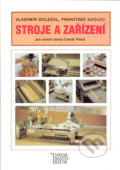 Kniha: Stroje a zařízení (František Kadlec a Vladimír Doležal). Informatorium, 2004 Kniha: Stroje a zařízení (František Kadlec a Vladimír Doležal). Informatorium, 2004
