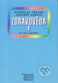 Kniha: Zdravověda I (Jaromír Sobota a Stanislav Trojan). Informatorium, 2004 Kniha: Zdravověda I (Jaromír Sobota a Stanislav Trojan). Informatorium, 2004