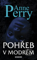 Kniha: Pohřeb v modrém (Anne Perry). Moba, 2010 Kniha: Pohřeb v modrém (Anne Perry). Moba, 2010