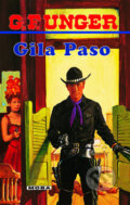 Kniha: Gila Paso (G.F. Unger). Moba, 2010 Kniha: Gila Paso (G.F. Unger). Moba, 2010