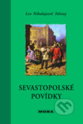 Sevastopolské povídky - Lev Nikolajevič Tolstoj, Moba, 2010