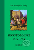 Kniha: Sevastopolské povídky (Lev Nikolajevič Tolstoj). Moba, 2010 Kniha: Sevastopolské povídky (Lev Nikolajevič Tolstoj). Moba, 2010
