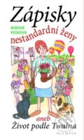 Kniha: Zápisky nestandardní ženy (Miriam Pešková). Olympia, 2010 Kniha: Zápisky nestandardní ženy (Miriam Pešková). Olympia, 2010