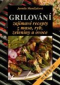 Kniha: Grilování (Jarmila Mandžuková). Vyšehrad, 2010 Kniha: Grilování (Jarmila Mandžuková). Vyšehrad, 2010
