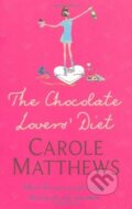 Kniha: The Chocolate Lovers' Diet (Carole Matthews). Headline Book, 2008 Kniha: The Chocolate Lovers' Diet (Carole Matthews). Headline Book, 2008