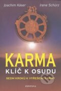 Kniha: Karma - Klíč k osudu (Irene Schürz a Joachim Käser). Fontána, 2010 Kniha: Karma - Klíč k osudu (Irene Schürz a Joachim Käser). Fontána, 2010