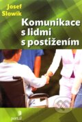 Komunikace s lidmi s postižením - Josef Slowík, Portál, 2010