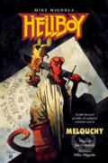 Kniha: Hellboy: Melouchy (Mike Mignola). ComicsCentrum Kniha: Hellboy: Melouchy (Mike Mignola). ComicsCentrum