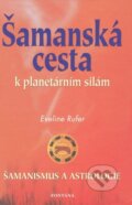 Kniha: Šamanská cesta k planetárním silám (Eveline Rufer). Fontána, 2010 Kniha: Šamanská cesta k planetárním silám (Eveline Rufer). Fontána, 2010