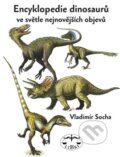 Kniha: Encyklopedie dinosaurů (Vladimír Socha). Libri, 2010 Kniha: Encyklopedie dinosaurů (Vladimír Socha). Libri, 2010