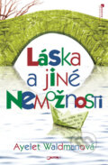 Kniha: Láska a jiné nemožnosti (Ayelet Waldmanová). Jota, 2010 Kniha: Láska a jiné nemožnosti (Ayelet Waldmanová). Jota, 2010