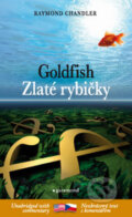 Kniha: Zlaté rybičky / Goldfish (Raymond Chandler). Garamond, 2010 Kniha: Zlaté rybičky / Goldfish (Raymond Chandler). Garamond, 2010