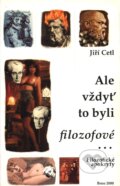 Kniha: Ale vždyť to byli filozofové (Jiří Cetl). Doplněk, 2000 Kniha: Ale vždyť to byli filozofové (Jiří Cetl). Doplněk, 2000