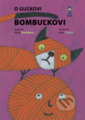 O Guľkovi Bombuľkovi - Mária Ďuríčková, Peter Čisárik (ilustrácie), Buvik, 2009