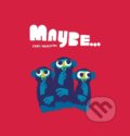 Kniha: Maybe... (Chris Haughton). Walker books, 2021 Kniha: Maybe... (Chris Haughton). Walker books, 2021