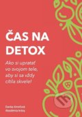 Kniha: Čas na detox (Danka Kmeťová). Akadémia krásy, 2021 Kniha: Čas na detox (Danka Kmeťová). Akadémia krásy, 2021