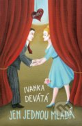 Kniha: Jen jednou mladá (Ivanka Devátá). Motto, 2021 Kniha: Jen jednou mladá (Ivanka Devátá). Motto, 2021