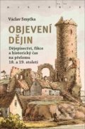 Kniha: Objevení dějin (Václav Smyčka). Academia, 2021 Kniha: Objevení dějin (Václav Smyčka). Academia, 2021