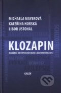 Kniha: Klozapin (Kateřina Horská, Libor Ustohal a Michaela Mayerová). Galén, 2021 Kniha: Klozapin (Kateřina Horská, Libor Ustohal a Michaela Mayerová). Galén, 2021