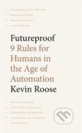 Kniha: Futureproof (Kevin Roose). John Murray, 2021 Kniha: Futureproof (Kevin Roose). John Murray, 2021